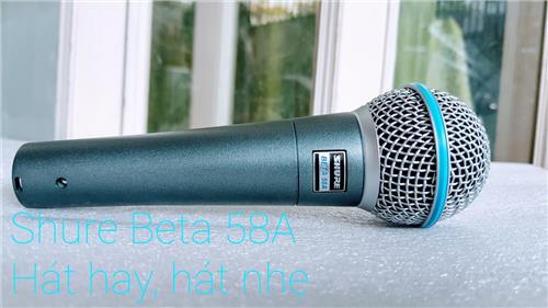 SHURE Beta 58A Cây micro tuyệt vời cho karaoke và hát live